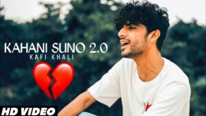 कहानी सुनो Kahani Suno 2.0 Lyrics – Kaifi Khalil