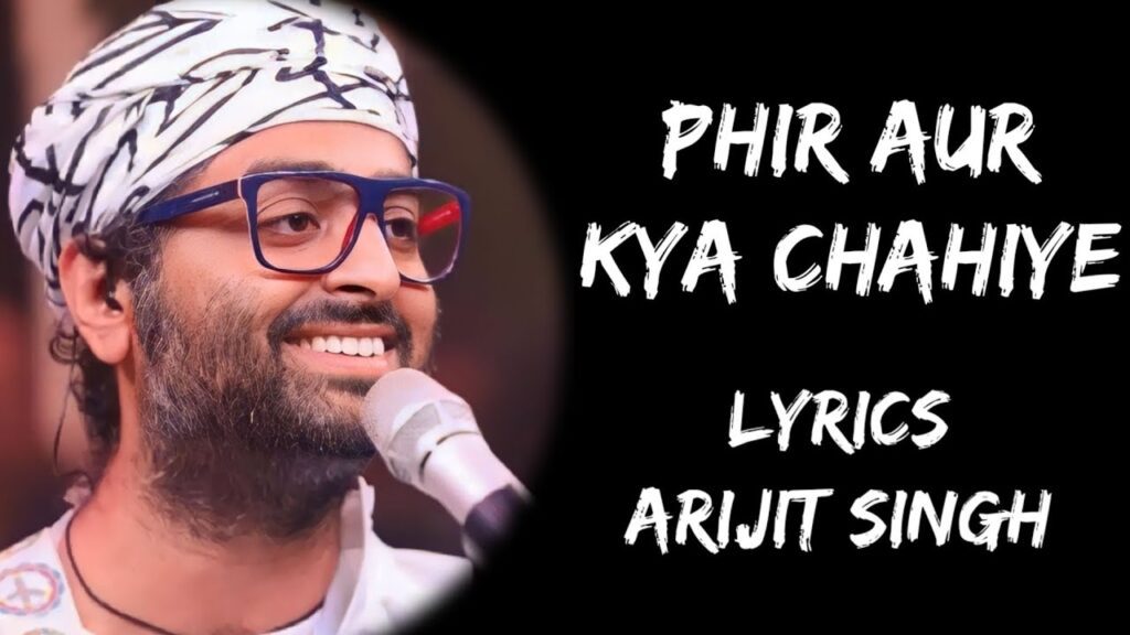 Phir Aur Kya Chahiye Lyrics | तू है तो मुझे | Zara Hatke Zara Bachake | Arijit Singh