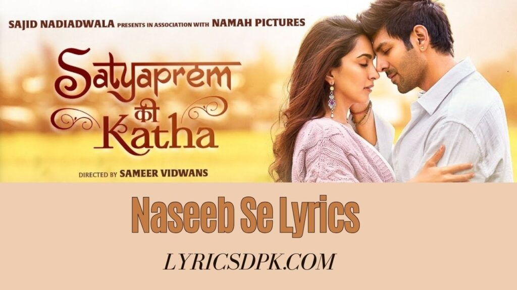 Naseeb Se | SatyaPrem Ki Katha | Kartik, Kiara | Payal D, Vishal M