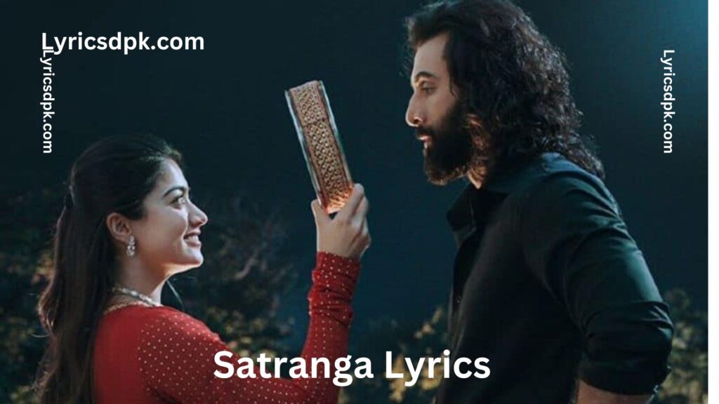 Satranga Lyrics