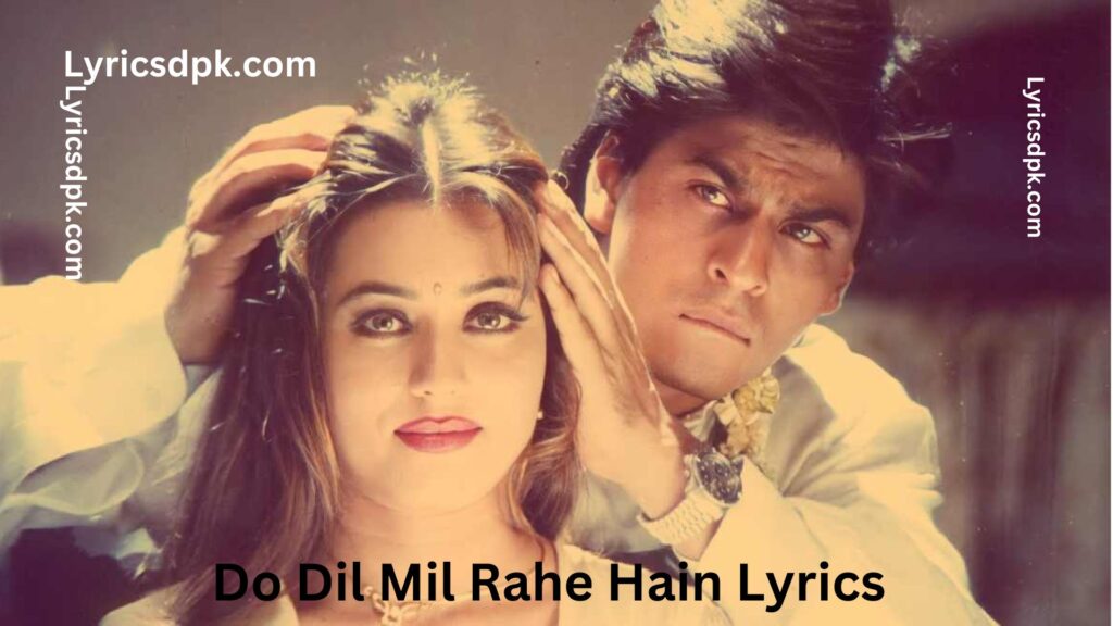 do dil mil rahe hain lyrics