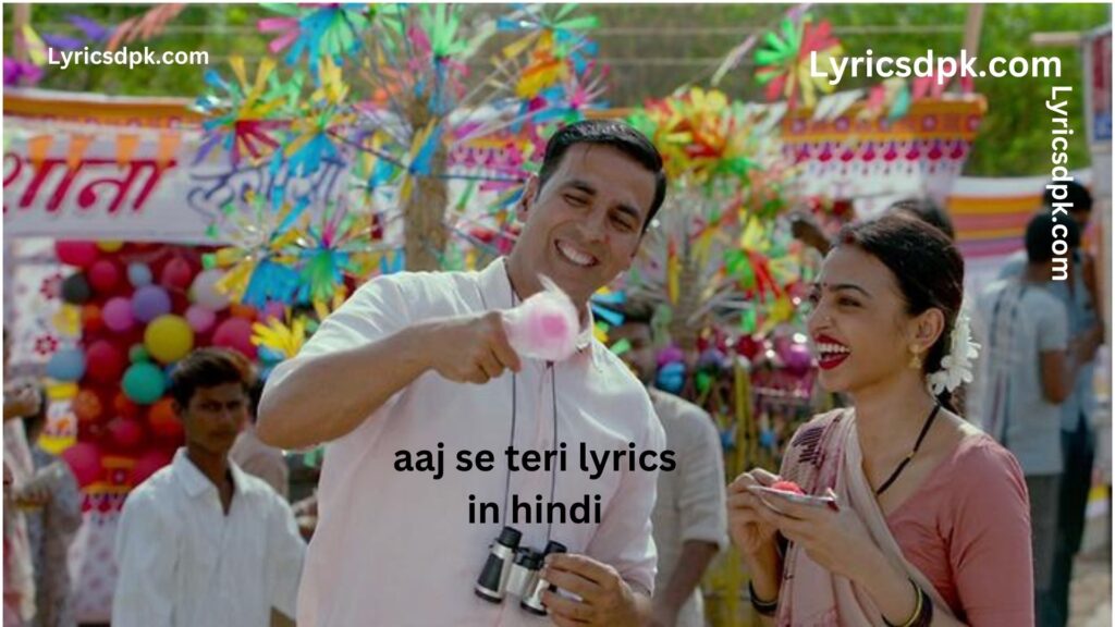 aaj se teri lyrics in hindi