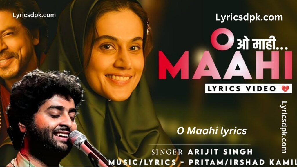 O Maahi lyrics